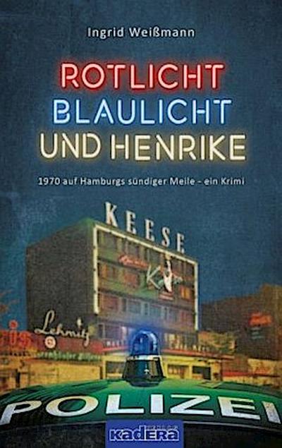 Rotlicht, Blaulicht und Henrike