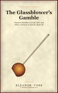 The Glassblower’s Gamble
