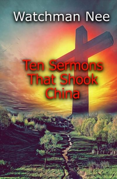 Ten Sermons That  Shook  China
