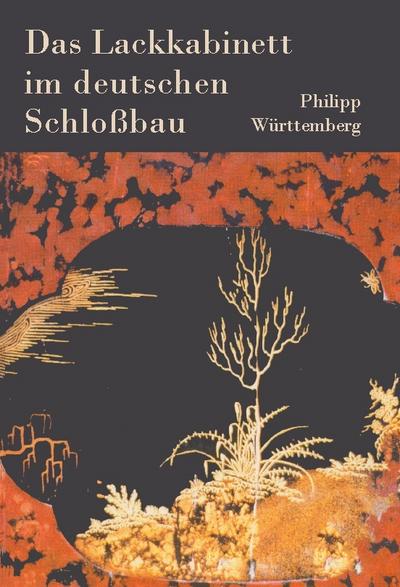 Das Lackkabinett im deutschen Schloßbau