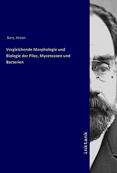 Vergleichende Morphologie und Biologie der Pilze, Mycetozoen und Bacterien