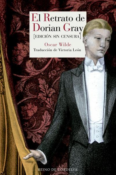 El retrato de Dorian Gray : edición sin censura