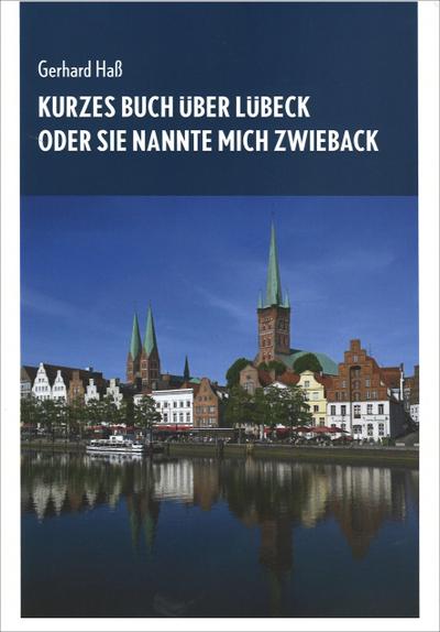 Kurzes Buch über Lübeck oder Sie nannte mich Zwieback