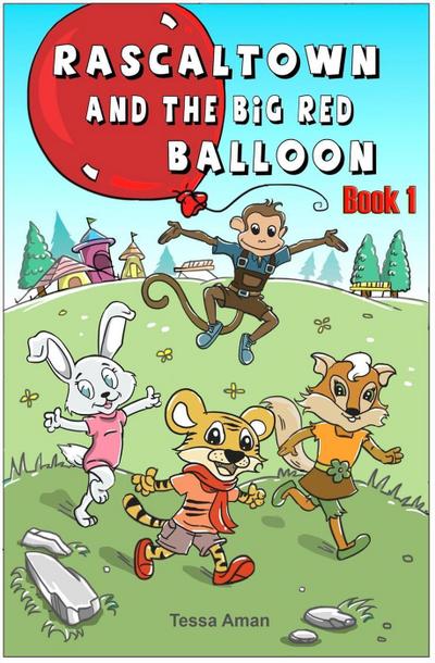 Rascaltown and the Big Red Balloon (Book 1)