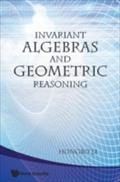 Invariant Algebras And Geometric Reasoning