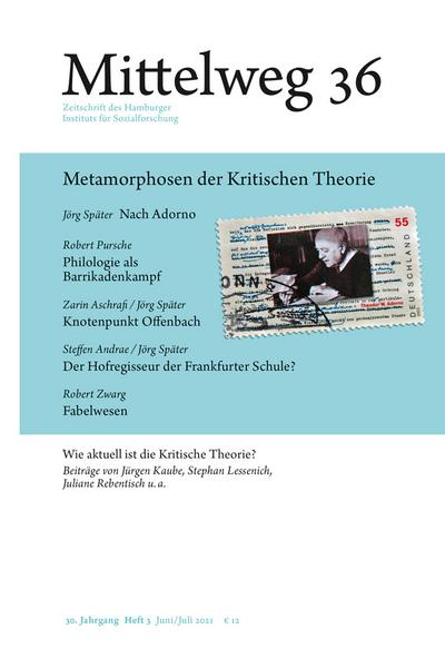Metamorphosen der Kritischen Theorie: Mittelweg 36, Heft 3 Juni/Juli 2021