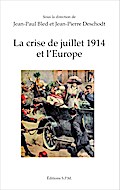 La crise de juillet 1914 et l’Europe