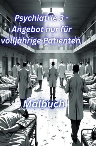 Die Psychiatrie 3 - Angebot nur für Volljährige Patienten