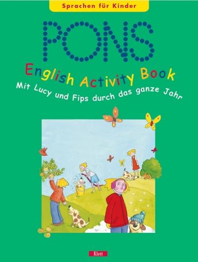 PONS English Activity Book : Mit Lucy und Fips durch das ganze Jahr - Astrid Proctor