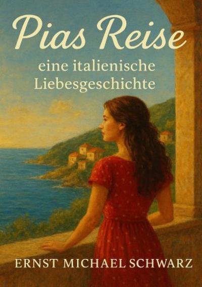 Pias Reise - eine italienische Liebesgeschichte