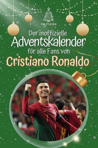 Der inoffizielle Adventskalender für alle Fans von Cristiano Ronaldo