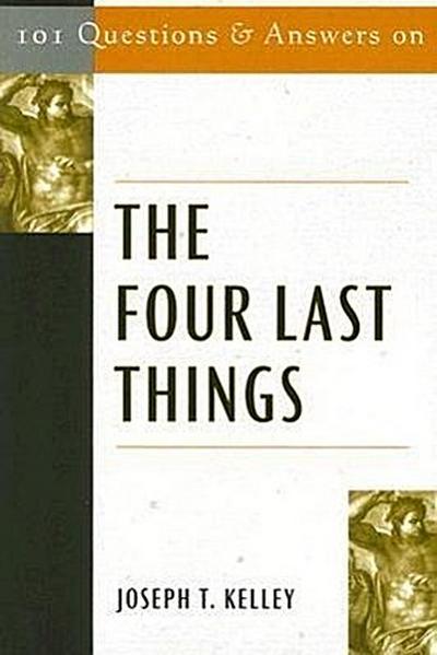 101 Questions & Answers on the Four Last Things