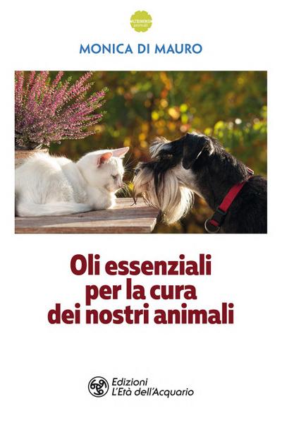 Di Mauro, M: Oli essenziali per la cura dei nostri animali