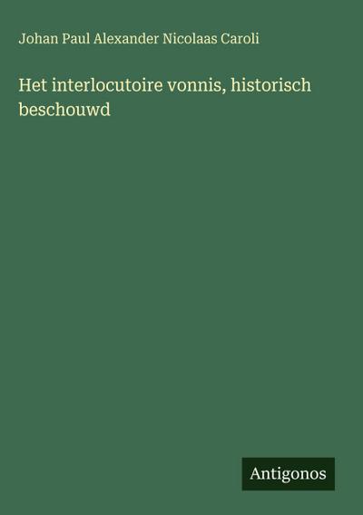 Het interlocutoire vonnis, historisch beschouwd