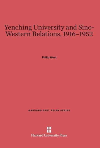 Yenching University and Sino-Western Relations, 1916-1952