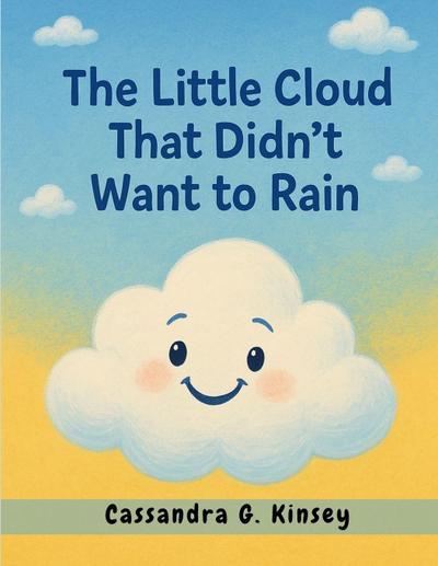 The Little Cloud That Didn’t Want to Rain