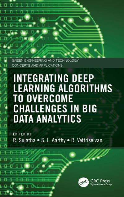 Integrating Deep Learning Algorithms to Overcome Challenges in Big Data Analytics