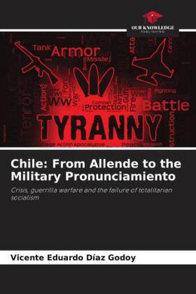 Chile: From Allende to the Military Pronunciamiento