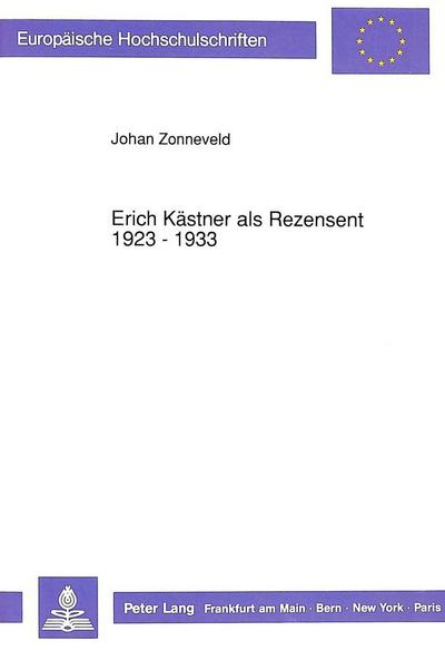 Zonneveld, J: Erich Kästner als Rezensent 1923 - 1933