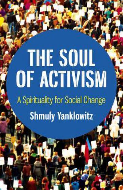 The Soul of Activism: A Spirituality for Social Change