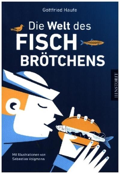 Die Welt des Fischbrötchens