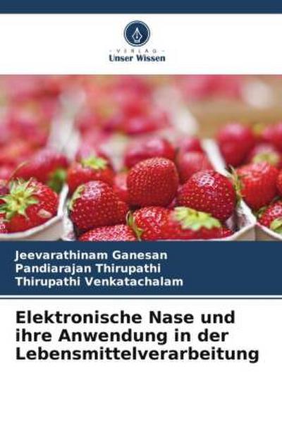 Elektronische Nase und ihre Anwendung in der Lebensmittelverarbeitung