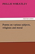 Poems on various subjects, religious and moral