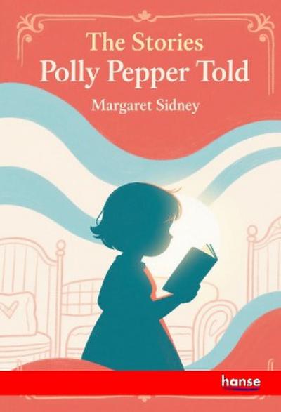 The Stories Polly Pepper told