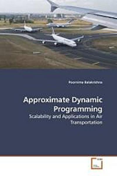 Approximate Dynamic Programming