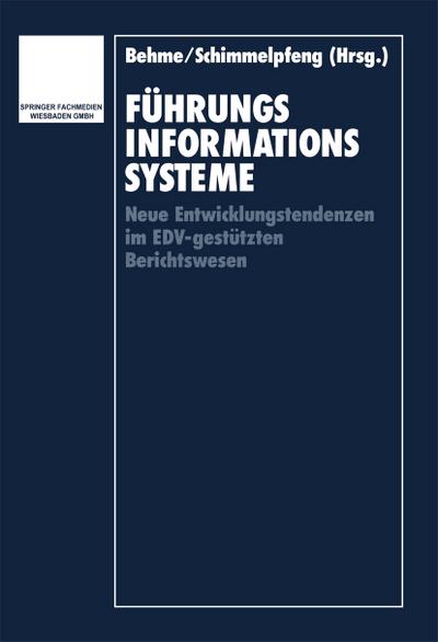 Führungsinformationssysteme: Neue Entwicklungstendenzen Im Edv-Gestutzten Berichtswesen (German Edition)
