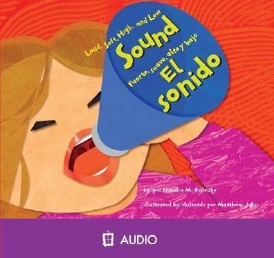 Sound/El Sonido: Loud, Soft, High, and Low/Fuerte, Suave, Alto y Bajo