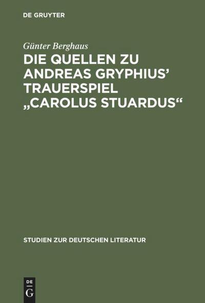 Die Quellen zu Andreas Gryphius’ Trauerspiel "Carolus Stuardus"