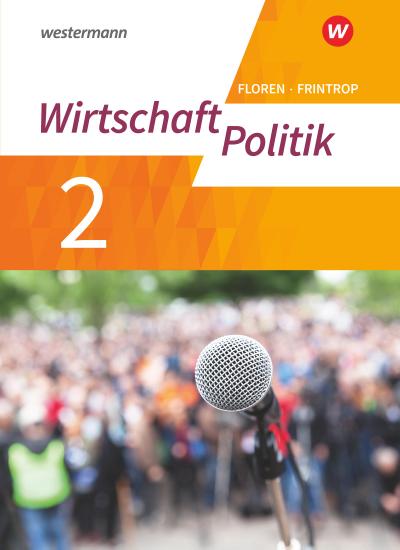 Wirtschaft - Politik - Arbeitsbücher 2. Gymnasium. Für Gymnasien (G9) in Nordrhein-Westfalen - Neubearbeitung