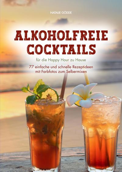 Alkoholfreie Cocktails: für die Happy Hour zu Hause