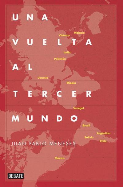 Una vuelta al tercer mundo : la ruta salvaje de la globalización