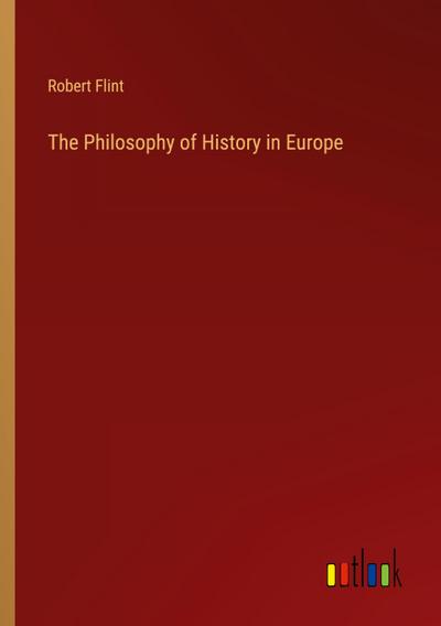 The Philosophy of History in Europe
