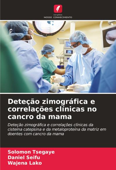 Deteção zimográfica e correlações clínicas no cancro da mama