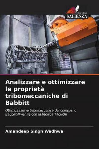 Analizzare e ottimizzare le proprietà tribomeccaniche di Babbitt