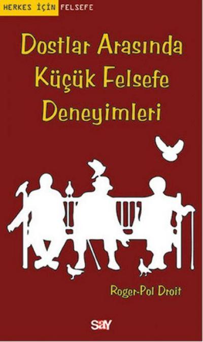 Dostlar Arasinda Kücük Felsefe Deneyimleri
