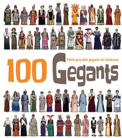 100 Gegants : Petita guia dels Gegants de Catalunya