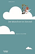Der Münchner im Himmel: Bayerische Geschichten