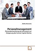 Personalmanagement: Personalentwicklung als Instrument zur Steigerung des Human Capital Wertes