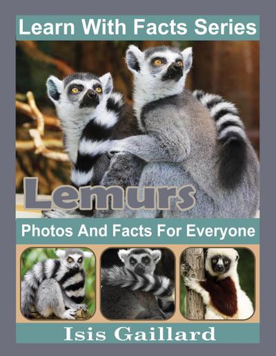 Lemurs Photos and Facts for Everyone (Learn With Facts Series, #110)