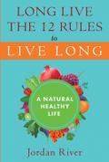Long Live the 12 Rules to Live Long