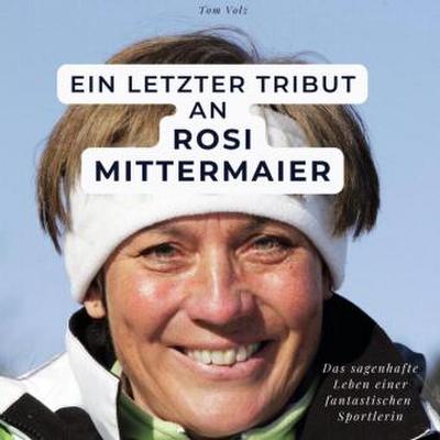 Ein letzter Tribut an Rosi Mittermaier