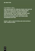Die Erdkunde im Verhältniß zur Natur und zur Geschichte des Menschen, oder allgemeine vergleichende Geographie, als sichere Grundlage des Studiums und Unterrichts in physicalischen und historischen Wissenschaften