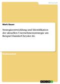 Strategieentwicklung und Identifikation der aktuellen Unernehmensstrategie am Beispiel DaimlerChrysler AG