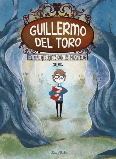 Guillermo del Toro: el niño que pactó con los monstruos