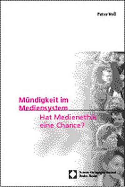 Mündigkeit im Mediensystem, Hat Medienethik eine Chance?