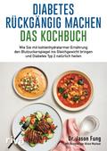 Diabetes rückgängig machen - Das Kochbuch